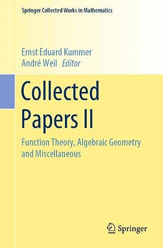Collected Papers II: Function Theory, Algebraic Geometry and Miscellaneous (Springer Collected Works in Mathematics, Band 2)