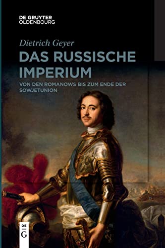 Das russische Imperium: Von den Romanows bis zum Ende der Sowjetunion