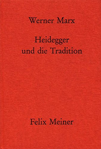 Heidegger und die Tradition: Eine problemgeschichtliche Einführung in die Grundbestimmungen des Seins