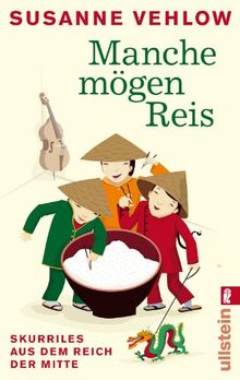 Manche mögen Reis: Skurriles aus dem Reich der Mitte von Vehlow, Susanne | Buch | Zustand sehr gut