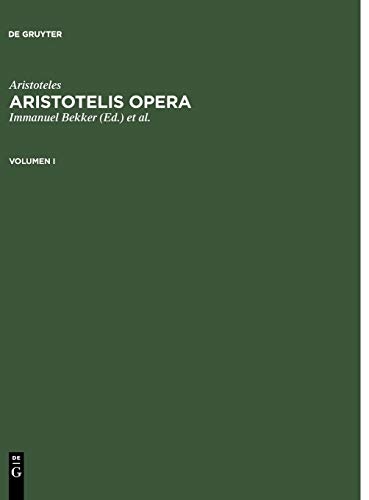 Aristoteles: Aristotelis Opera. Volumen I