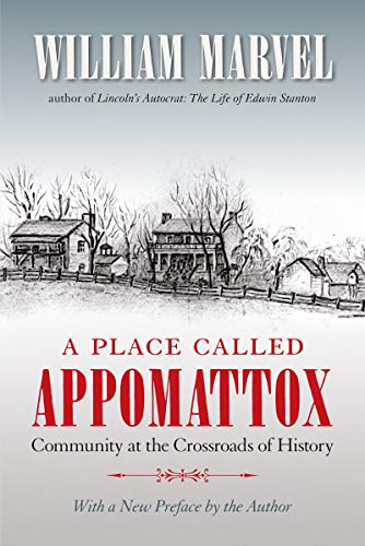 A Place Called Appomattox: Community at the Crossroads of History (Civil War America)