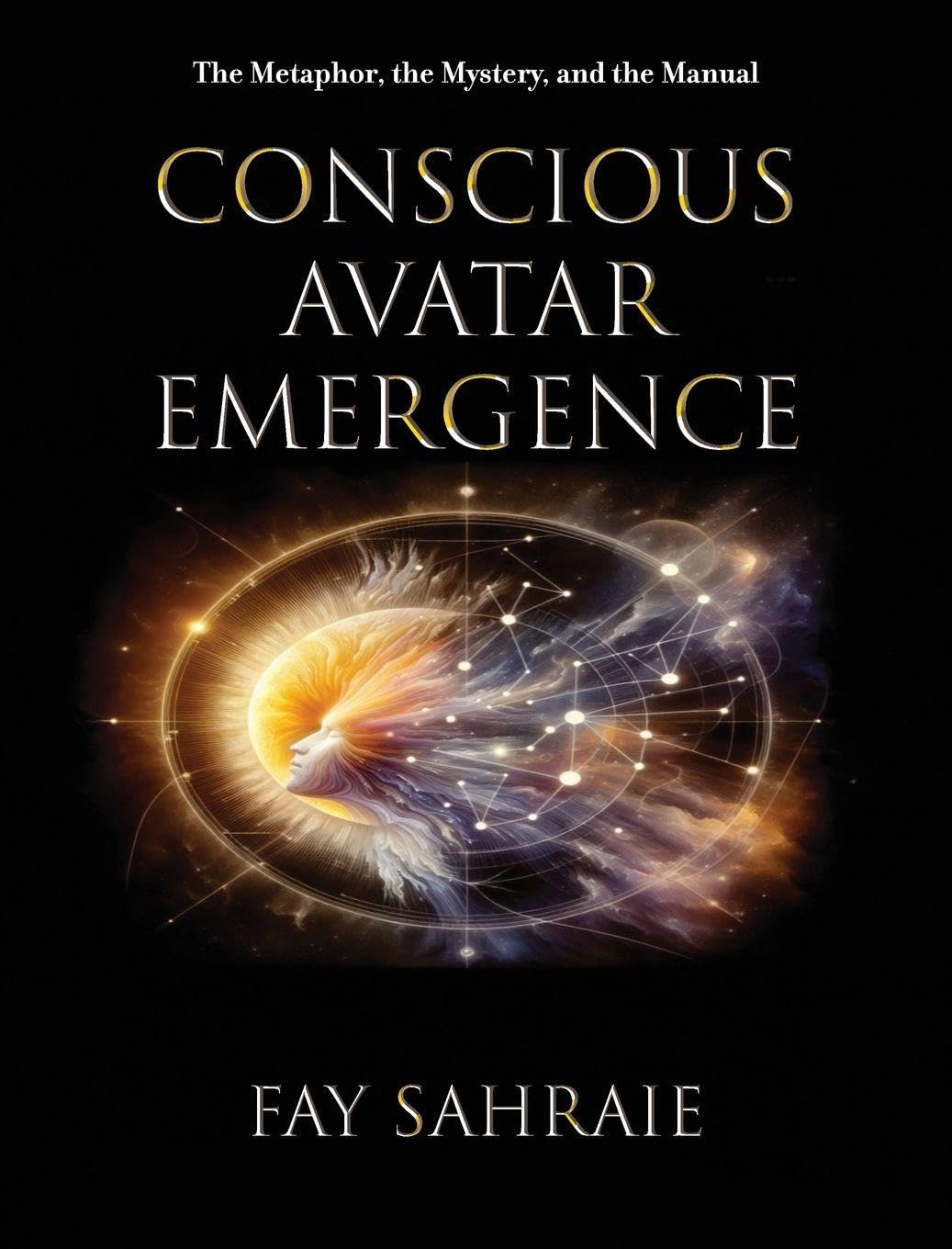 Conscious Avatar: Emergence - The Metaphor, the Mystery, and the Manual