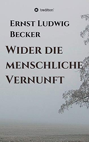 Wider die menschliche Vernunft