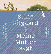 Meine Mutter sagt: Roman. Ungekürzte Lesung (1 MP3-CD)