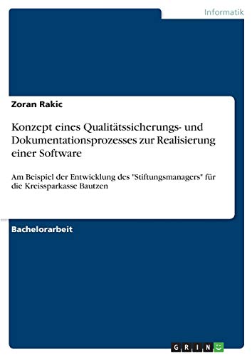 Konzept eines Qualitätssicherungs- und Dokumentationsprozesses zur Realisierung einer Software: Am Beispiel der Entwicklung des Stiftungsmanagers für die Kreissparkasse Bautzen