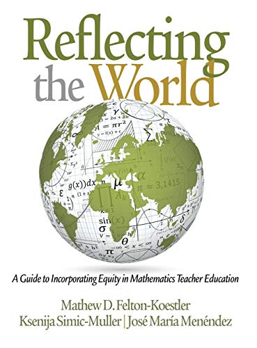 Reflecting the World: A Guide to Incorporating Equity in Mathematics Teacher Education
