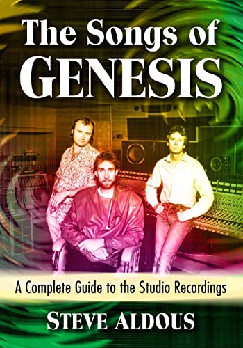 Songs of Genesis: A Complete Guide to the Studio Recordings