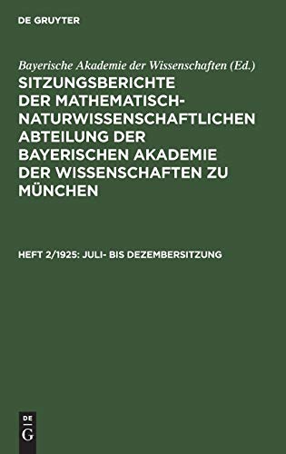 Juli- bis Dezembersitzung (Sitzungsberichte der Mathematisch-Naturwissenschaftlichen Abteilung der Bayerischen Akademie der Wissenschaften zu München)
