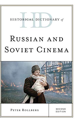 Historical Dictionary of Russian and Soviet Cinema, Second Edition (Historical Dictionaries of Literature and the Arts)