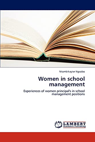 Women in school management: Experiences of women principal's in school management positions