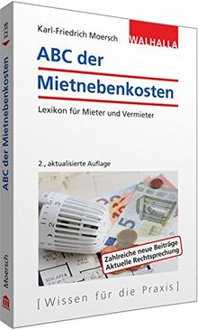 ABC der Mietnebenkosten: Lexikon für Mieter und Vermieter; Walhalla Rechtshilfen
