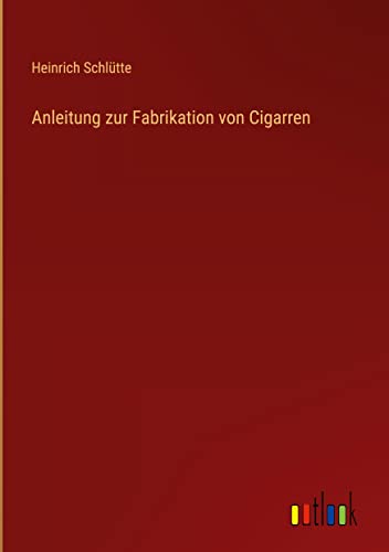 Anleitung zur Fabrikation von Cigarren