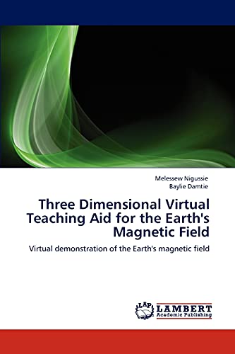 Three Dimensional Virtual Teaching Aid for the Earth's Magnetic Field: Virtual demonstration of the Earth's magnetic field
