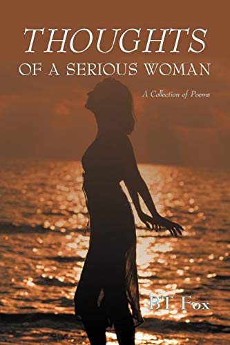 Thoughts of a Serious Woman: A Collection of Poems