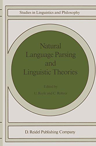 Natural Language Parsing and Linguistic Theories (Studies in Linguistics and Philosophy, 35, Band 35)