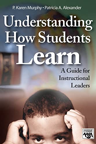 Understanding How Students Learn: A Guide for Instructional Leaders (Leadership For Learning)