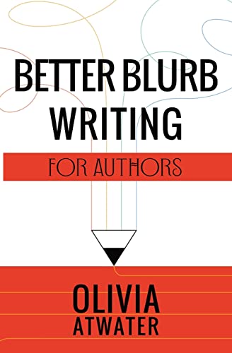 Better Blurb Writing for Authors
