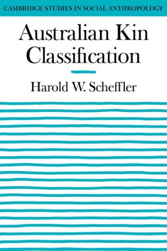 Australian Kin Classification (Cambridge Studies in Social and Cultural Anthropology, Band 23)