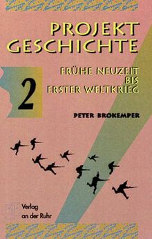 Projekt Geschichte, Bd.2, Frühe Neuzeit bis Erster Weltkrieg