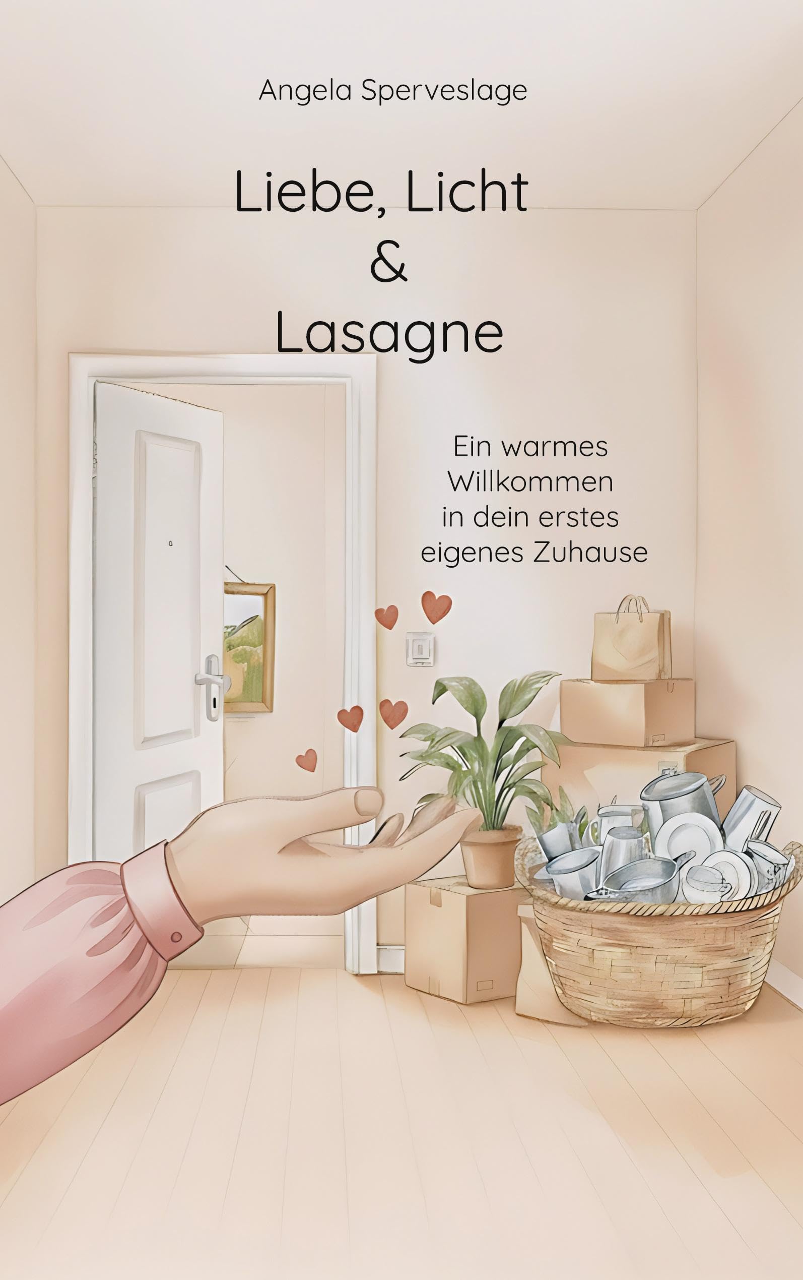 Liebe, Licht & Lasagne: Ein warmes Willkommen in dein erstes eigenes Zuhause
