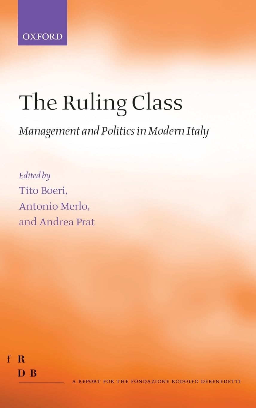Ruling Class: Management and Politics in Modern Italy (Fondazione Rodolfo Debendetti Reports)