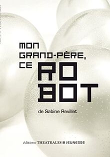 Mon grand-père, ce robot