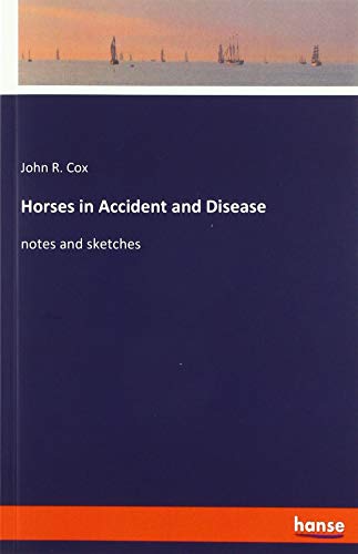 Horses in Accident and Disease: notes and sketches