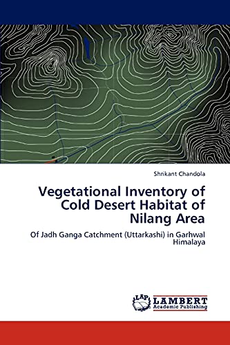 Vegetational Inventory of Cold Desert Habitat of Nilang Area: Of Jadh Ganga Catchment (Uttarkashi) in Garhwal Himalaya