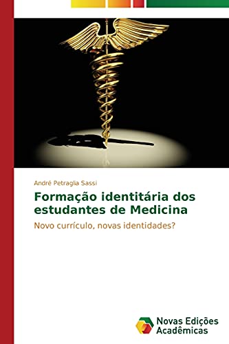 Formação identitária dos estudantes de Medicina: Novo currículo, novas identidades?