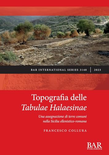 Topografia delle Tabulae Halaesinae: Una assegnazione di terre comuni nella Sicilia ellenistico-romana (International)