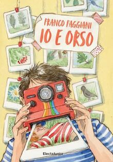 Io e Orso. Ediz. a colori (ElectaJunior)