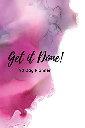 Get it Done: 90 Days