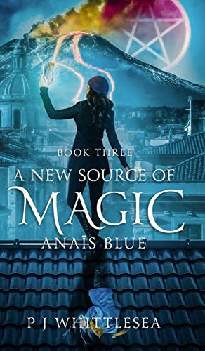 A New Source of Magic: Anaïs Blue Book Three