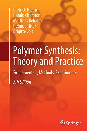 Polymer Synthesis: Theory and Practice: Theory and Practice: Fundamentals, Methods, Experiments