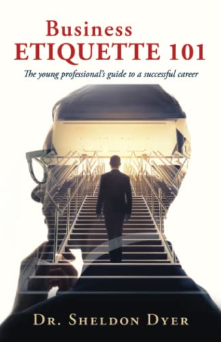 Business Etiquette 101: The young professional's guide to a successful career