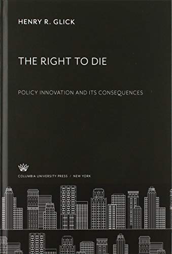 The Right to Die: Policy Innovation and Its Consequences