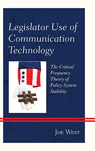 Legislator Use of Communication Technology: The Critical Frequency Theory of Policy System Stability