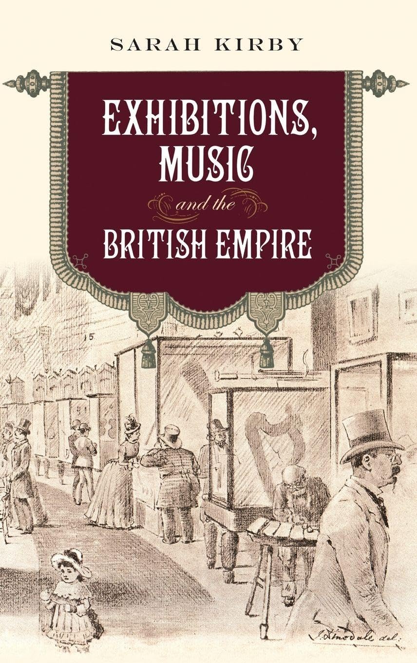 Exhibitions, Music and the British Empire (Music in Britain, 1600-2000)