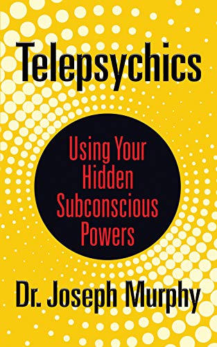 Murphy, Dr. Joseph Telepsychics, Using Your Hidden Subconscious Powers