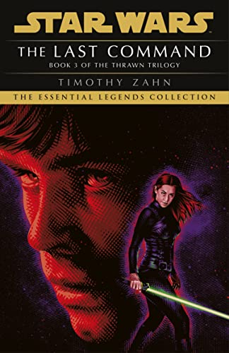 The Last Command: Book 3 (Star Wars Thrawn trilogy) (Star Wars: The Thrawn Trilogy, 3)