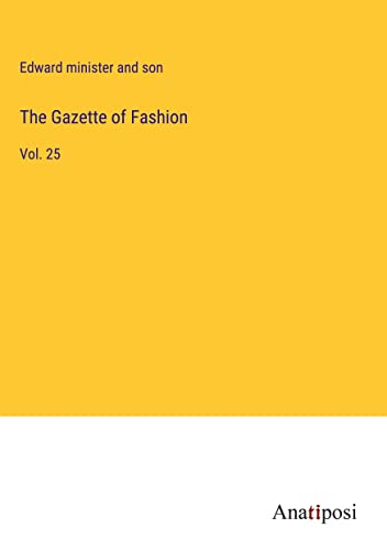 The Gazette of Fashion: Vol. 25