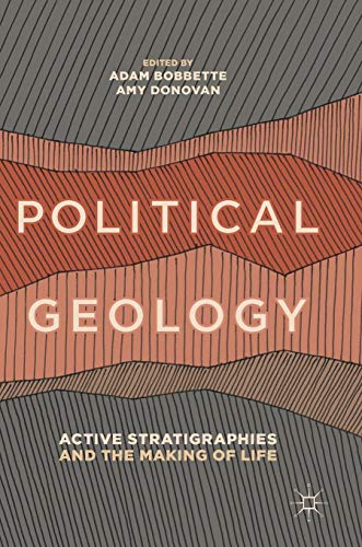 Political Geology: Active Stratigraphies and the Making of Life