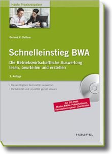 Schnelleinstieg BWA: Die Betriebswirtschaftliche Auswertung lesen, beurteilen und erstellen
