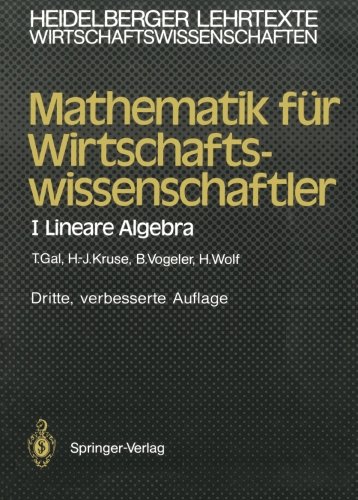 Mathematik für Wirtschaftswissenschaftler: I Lineare Algebra (Heidelberger Lehrtexte Wirtschaftswissenschaften)
