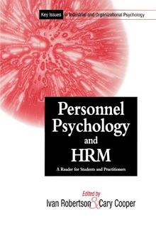 Personnel Psychology and HRM: A Reader for Students and Practioners (Key Issues in Industrial & Organizational Psychology)
