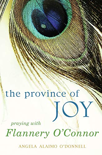 Province of Joy: Praying with Flannery O'Connor