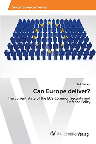 Can Europe deliver?: The current state of the EU's Common Security and Defence Policy