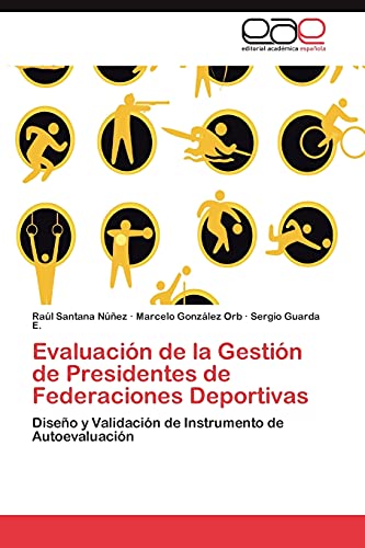 Evaluación de la Gestión de Presidentes de Federaciones Deportivas: Diseño y Validación de Instrumento de Autoevaluación