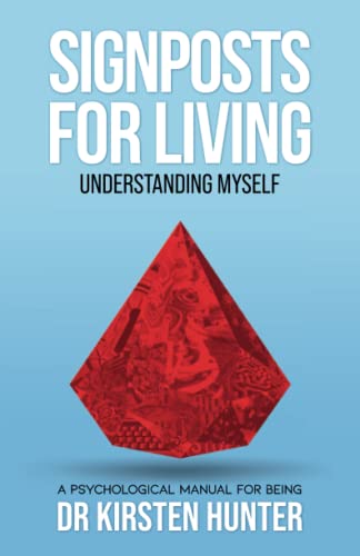 Signposts for Living, Understanding Myself - Be An Expert: A Psychological Manual for Being
